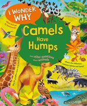 Book cover for I Wonder Why Camels Have Humps