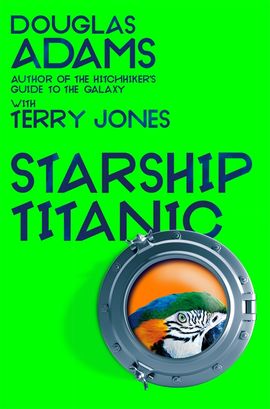 Book cover for Douglas Adams's Starship Titanic