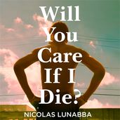 Book cover for Will You Care If I Die?