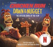 Book cover for Chicken Run: Dawn of the Nugget – The Official Book of the Film