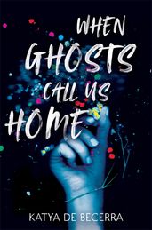 Book cover for When Ghosts Call Us Home