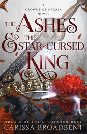 Book cover for The Ashes and the Star-Cursed King