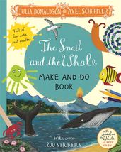Book cover for The Snail and the Whale Make and Do Book